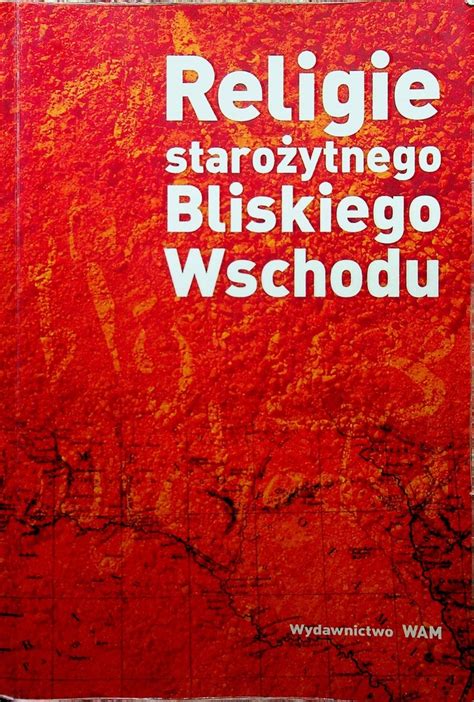 Religie starożytnego Bliskiego Wschodu 11833232092 oficjalne