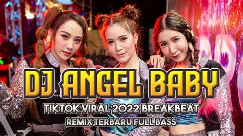 Dj Angel Baby Tiktok Viral 2022 Breakbeat Remix Terbaru Full Bass