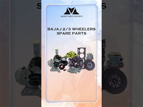 Bajaj Spare Parts Bajaj 2 Wheeler 3 Wheeler Spare Parts Exporter