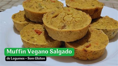 Muffin Vegano Salgado de Legumes Sem Glúten YouTube