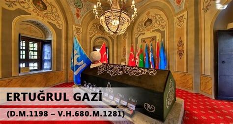 Ertuğrul Gazi Kimdir Hayatı Ölümü Türbesi Mekteb i Derviş