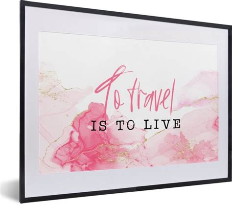 Fotolijst Incl Poster Spreuken Quotes To Travel Is To Live