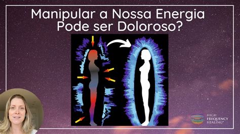 MANIPULAR A NOSSA ENERGIA PODE SER DOLOROSO YouTube