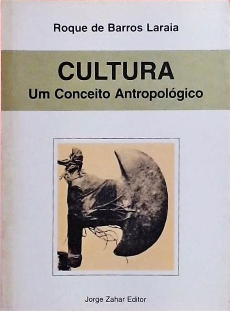 Cultura Um Conceito Antropol Gico Roque De Barros Laraia Tra A