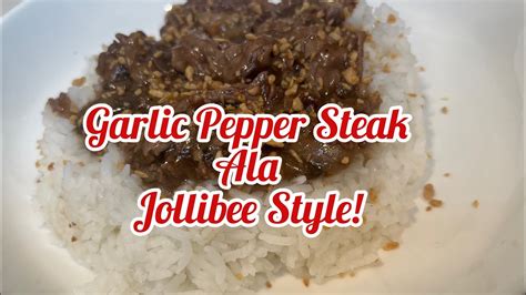 Garlic Pepper Steak Ala Jollibee Style So Easy To Make Mapapa More Rice