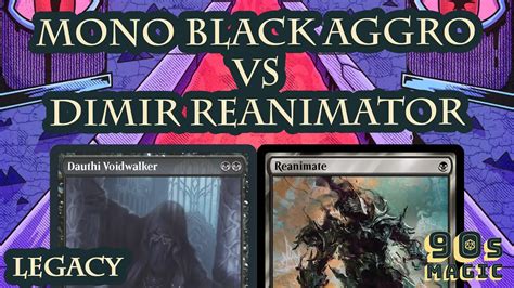 Mono Black Aggro Vs Dimir Reanimator Legacy 2000 Round 5 YouTube