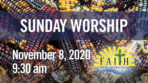 Sunday Worship Nov 8 2020 Faith Lutheran Church Youtube