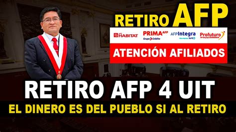 RETIRO AFP 4UIT 2023 ATENCIÓN AFILIADOS HAY NOTICIAS CONGRESISTA LE