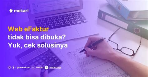 Penyebab Web Efaktur Tidak Bisa Dibuka Dan Solusinya