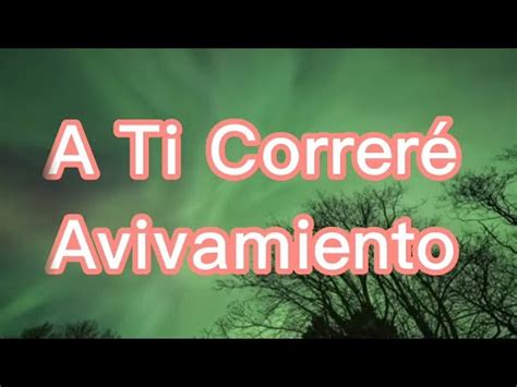 A Ti Correr Avivamiento Nueva Cancion Adoracion Youtube