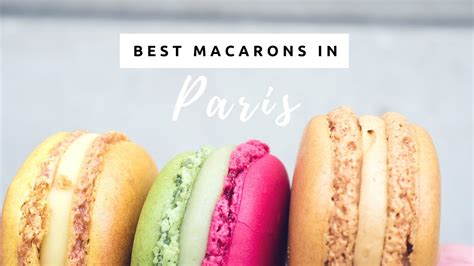 Best Macarons In Paris Our Favourites A Macaron Walk Through Paris