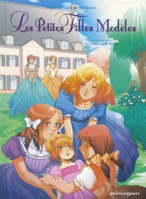 Les Petites Filles Mod Les Comtesse De S Gur Et Maxe L Hermenier Et Manboou