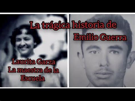 La Historia Del Corrido De Laurita Garza Y Emilio Guerra Monterrey