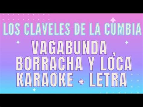 VAGABUNDA BORRACHA Y LOCA KARAOKE LETRA Claveles De La Cumbia