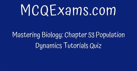 Mastering Biology Chapter Population Dynamics Tutorials Quiz