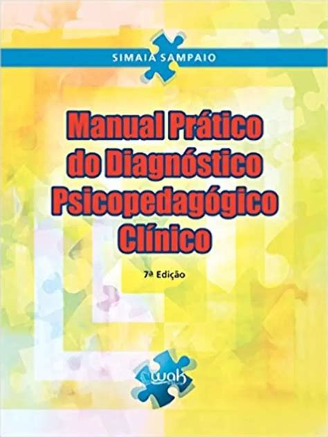 Manual Pr Tico Do Diagn Stico Psicopedag Gico Cl Nico Simaia Sampaio