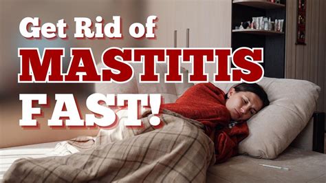 Get Rid Of Mastitis Fast Natural Fast Relief For Mastitis The Video You Need Now Youtube