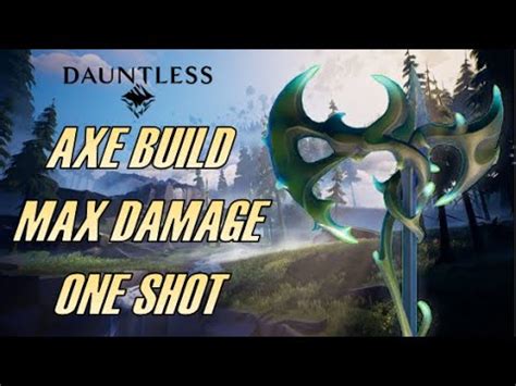 Dauntless Axe Build One Shot Max Damage Fr Youtube