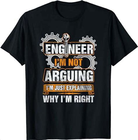 Engineer I M Not Arguing Just Explaining Why I M Right Shirt Walmart