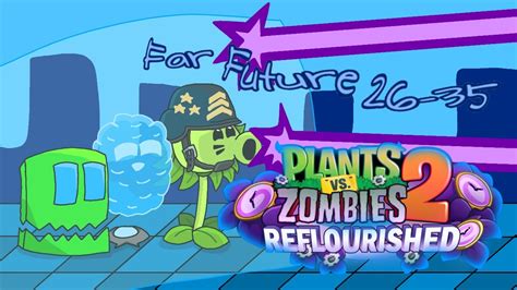 Plants Vs Zombies 2 Reflourished Far Future Level 26 35 Episode 4 Youtube