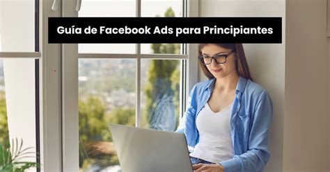 Guía de Facebook Ads para Principiantes El Taller del Emprendedor