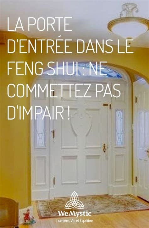 La porte d entrée dans le Feng Shui ne commettez pas d impair