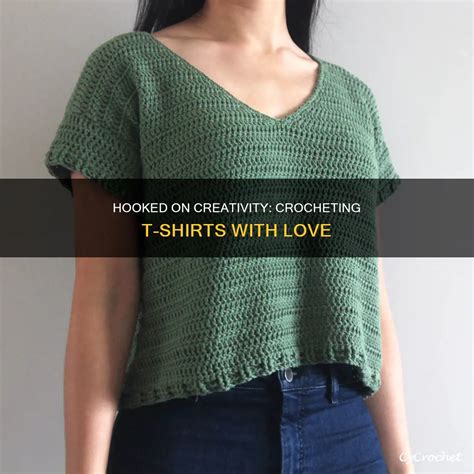 Hooked On Creativity Crocheting T Shirts With Love CyCrochet