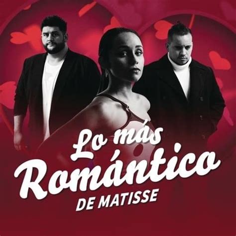 Matisse Lo Más Romántico de Lyrics and Tracklist Genius