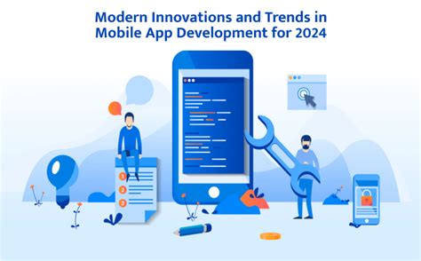 Modern Innovations And Trends In Mobile App Development For 2024