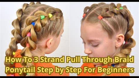 How To 3 Strand Pull Through Braid Ponytail Step By Step For