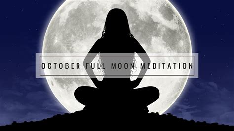 Full Moon Meditation October 2021 YouTube