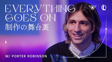 Porter Robinson Everything Goes On Youtube