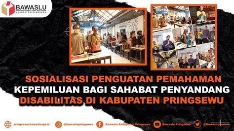 Bawaslu Pringsewu Gelar Sosialisasi Bagi Sahabat Penyandang Disabilitas