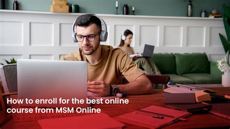 How To Enroll For The Best Online Course From Msm Online Msm Unify