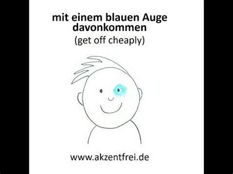 Redewendung Mit Einem Blauen Auge Davonkommen Youtube