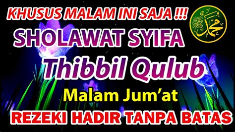 Sholawat Nabi Merdu Thibbil Qulub Sholawat Syifa Penenang Hati Obat