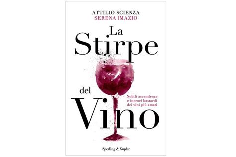 In Libreria “la Stirpe Del Vino” Un Viaggio Alle Origini Dei Vitigni