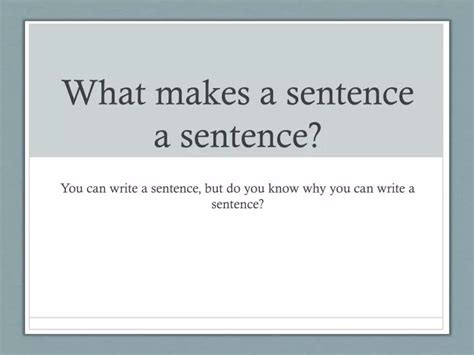 PPT - What makes a sentence a sentence? PowerPoint Presentation, free ...