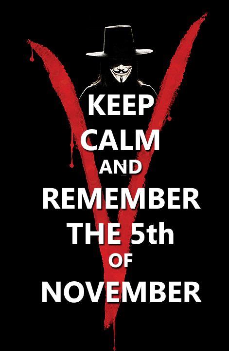 Keep Calm And Remember The 5th Of November V For Vendetta Quotes Vendetta Quotes The 5th Of