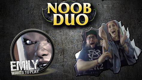 Noob Duo Emily Wants To Play Ft Vana Papadopoulou Youtube