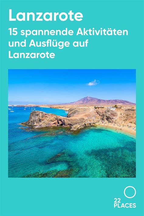 Lanzarote Ausfl Ge Coole Aktivit Ten In Ausflug