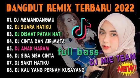 DJ DANGDUT TIK TOK TERBARU 2022 SLOW REMIX DJ DASI DAN GINCU DJ