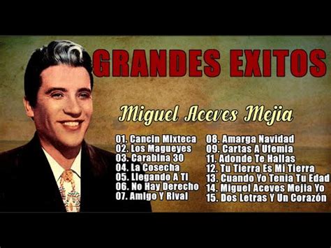 Miguel Aceves Mejia Sus Mejores Canciones Grandes Exitos De Coleccion