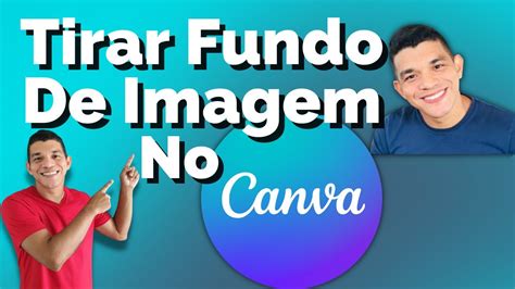 Como Tirar Fundo De Imagem No Canva Tutorial Passo A Passo Youtube