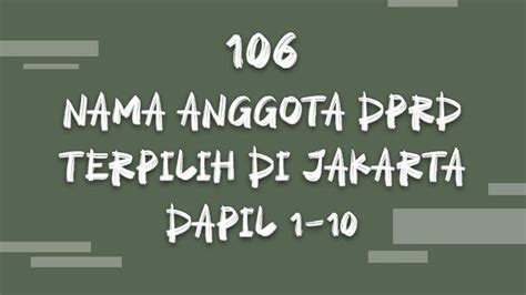 Nama Anggota Dprd Dki Jakarta Terpilih Dari Dapil Hingga Ini