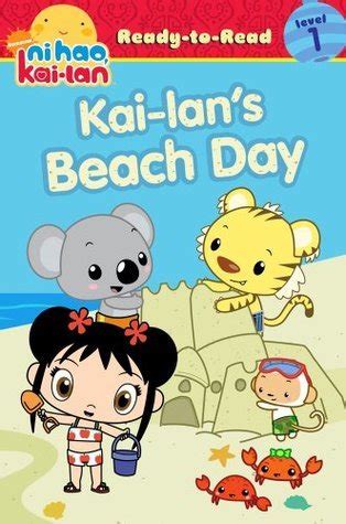 Kai-lan's Beach Day (Ni Hao, Kai-lan) by Maggie Testa | Goodreads