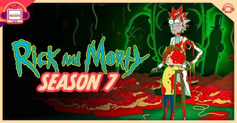 Rick and Morty Season 7 Full Spoiler Recap - postshowrecaps.com