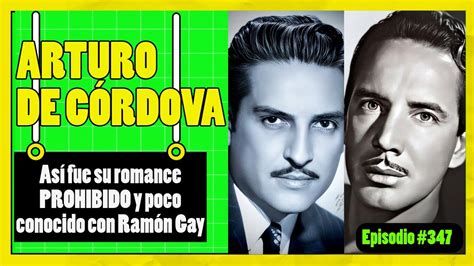 Así fue el romance PROHIBIDO y poco conocido de ARTURO DE CÓRODOVA y RAMÓN GAY EPISODIO