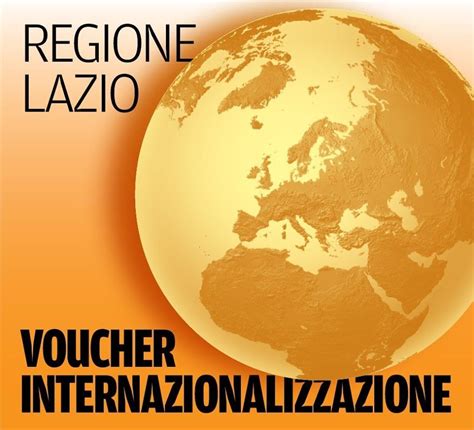 VOUCHER INTERNAZIONALIZZAZIONE CONTRIBUTI DELLA REGIONE LAZIO