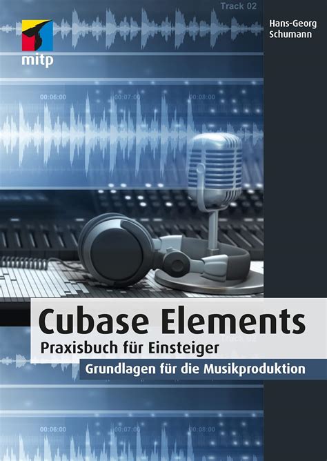 Amazon Cubase Elements F R Einsteiger Praxisbuch F R Einsteiger